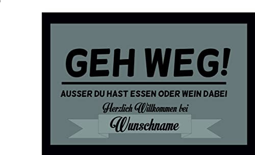 Crealuxe Fussmatte mit Wunschtext/Wunschname GEH Weg! Ausser du hast Essen oder Wein dabei. Herzlich willkommen bei ... - 60x40 cm - Gummi Rückseite/rutschfest - Filzoberfläche