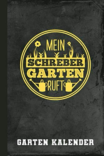 Garten Kalender Mein Schrebergarten Ruft: Terminplaner Terminkalender 2021 a5 (Taschenkalender 2021 Garten, Band 1)