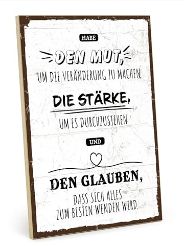 TypeStoff Holzschild mit Spruch – Mut – im Vintage-Look mit Zitat als Geschenk und Dekoration zum Thema Veränderung, Glaube und Stärke - HS-00822