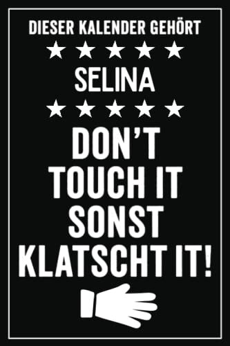 Selina - Don't touch it sonst klatscht it!: Lustiger Personalisierter Kalender 2022 A5 I Klassisch & Elegant In Schwarz I Taschenkalender 2022 I ... Geschenk für Familie, Freunde, Kollegen