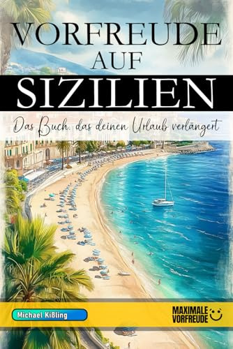Vorfreude auf Sizilien: Das Buch, das deinen Urlaub verlängert