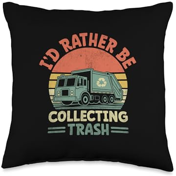 I'd Rather Be Collecting Trash Garbage Collector Waste Throw Pillow
