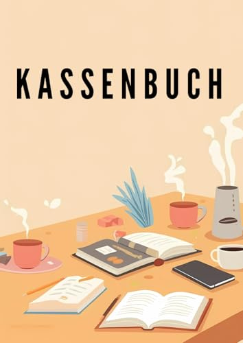 Finanzen einfach managen – Das Kassenbuch: Mit übersichtlichen Tabellen für Einnahmen und Ausgaben in WG, Familie, Vereinen, Reisen und Projekten