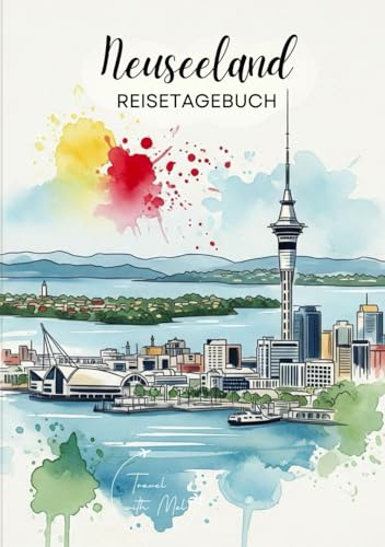 Neuseeland Reisetagebuch: Reisejournal Auckland - Plane deinen Neuseeland Urlaub. Notizbuch zum Ausfüllen deiner schönsten Reiseerinnerungen und ... als Geschenk für Reisende und Weltenbummler
