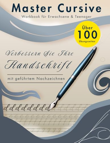 Master Cursive Workbook für Erwachsene & Teenager: Verbessern Sie Ihre Handschrift mit geführtem Nachzeichnen (The Mastery Series: Learning Made Simple, Band 2)