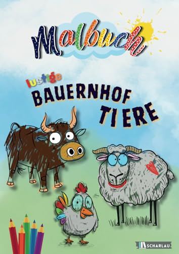 Malbuch lustige Bauernhof Tiere: 60 lustige Bauernhof Tiere zur Entspannung, Ruhe und Kreativität