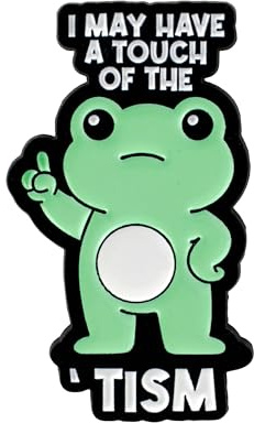 I May Have A Touch Of The Tism Sarcastic Frog Enamel Pin, Funny Sarcasm Frog Pin Badges, Badge Brooch For Sassy Girl Women Humorous Friends, Sarcastic Quote Brooches, Humor Quote Sayings Accessories