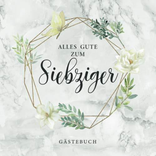 Alles Gute Zum Siebziger Gästebuch: Für den 70. Geburtstag · Zum Eintragen von persönlichen Glückwünschen · Für die schönsten Fotos der Feier · Ideale Ergänzung zu Geschenken und Geburtstagsdeko