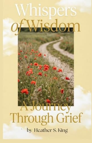 Whispers of Wisdom, A Journey Through Grief