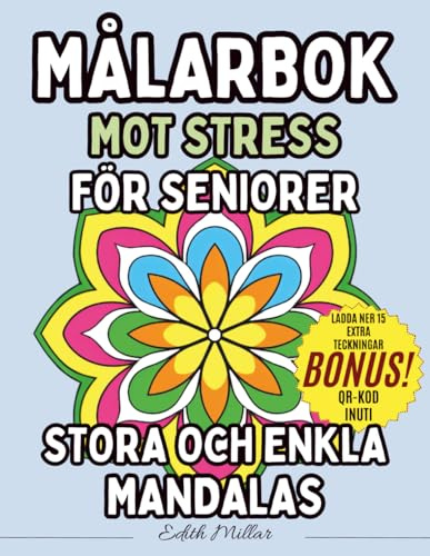 Målarbok mot stress för seniorer, stora och enkla mandalas. Målarbok för vuxna och äldre för avkoppling och mindfulness: Aktivitetsbok för seniorer ... mandalas för stresslindring och avslappning