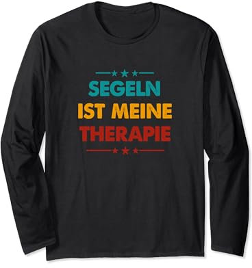 Segeln Ist Meine Therapie Lustiges Segeln Langarmshirt