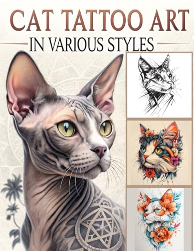 Cat Tattoo Art in Various Styles: Black and Grey and Color Cat Tattoo Designs (Tattoo Design Collection)