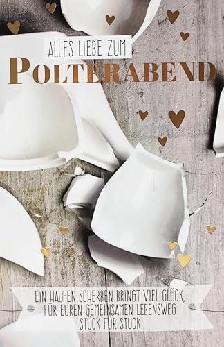 Grußkarte zum Polterabend mit Spruch und goldenen Herzen – Karte mit Scherben-Motiv – Glückwunschkarte zur Hochzeit – Klappkarte mit Umschlag – FSC – Format B6