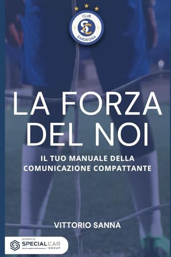 LA FORZA DEL NOI: Manuale della Comunicazione Compattante