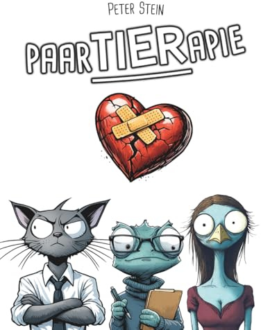 PaarTIERapie: Ein lustiges, illustriertes (Geschenk-)Buch über Beziehungsprobleme – für Frauen, Männer & Paare mit Humor und einer Vorliebe für Satire