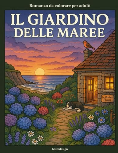 Libro da colorare per adulti - Il giardino delle maree: La storia di una rinascita tra i giardini della Cornovaglia