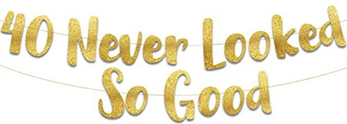 40 Never Looked So Good Gold Glitter Banner – 40. Jahrestag und Geburtstag Party Dekorationen