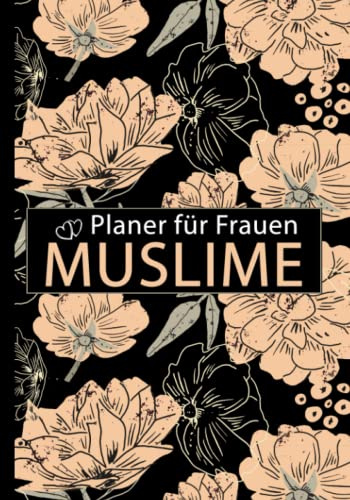 Planer für Frauen Muslime: To Do list - tägliche gebete – Koran-Tracker - Habit-Tracker- Dankbarkeit und Nächstenliebe - Dua des Tages und Viele Mehr - Islamische geschenke für muslimische