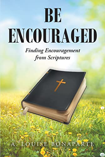 Be Encouraged: Finding Encouragement from Scriptures (English Edition)