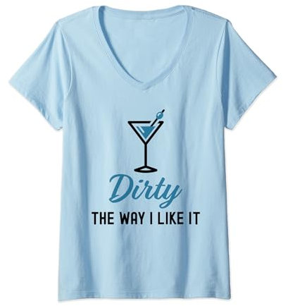 Womens I Like It Dirty Funny Dirty Martini Glass Drink Happy Hour V-Neck T-Shirt
