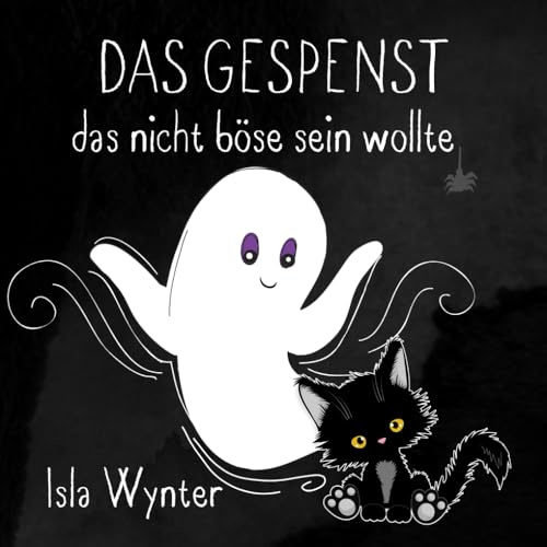 Das Gespenst das nicht böse sein wollte: Ein Bilderbuch zum Vorlesen (Layla, das Gespenst)