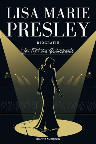 Lisa Marie Presley Biografie: Im Takt des Schicksals