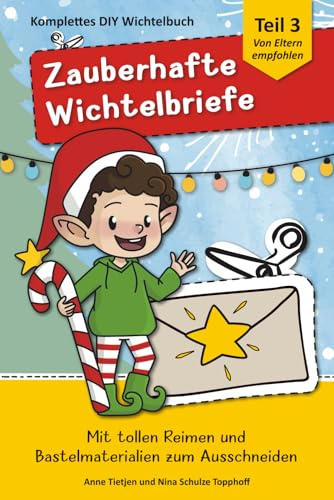 Zauberhafte Wichtelbriefe & viel Zubehör 3 - Auf ins nächste Abenteuer: Premium Wichtel Komplettset in Farbe mit magischen Briefen und Zubehör zum ... stressfreie Weihnachts-Wichtel-Zeit, Band 3)