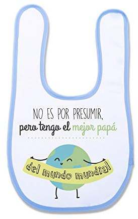 SUPERMOLON Babero Bebe No es por presumir pero tengo el mejor papá del mundo mundial Azul celeste con velcro