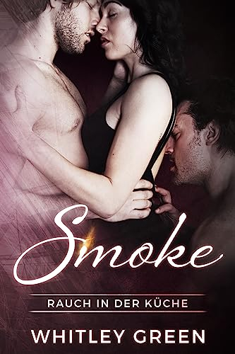 Smoke: Rauch in der Küche (The Sizzle TV Series (German Edition) 2)