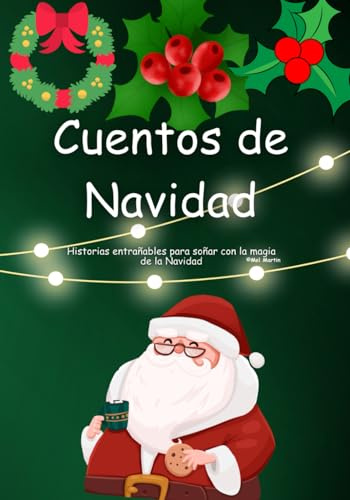 CUENTOS DE NAVIDAD: Historias entrañables para soñar con la magia de la Navidad