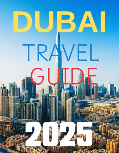 DUBAI TRAVEL GUIDE 2025: How to get around Dubai 2025/2026