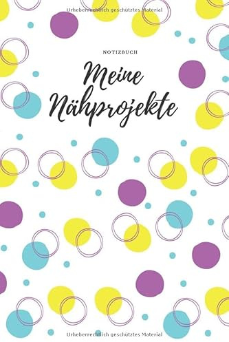 Meine Nähprojekte: Mein Nähplaner ° Einfache Organisation der Nähprojekte durch Inhaltsverzeichnis und Seitenzahlen/ ca.120 weiße Seiten mit ... Aufträge, Einkaufslisten und mehr