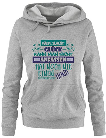 Comedy Shirts - Wer SAGT Glück kann Man Nicht anfassen, hat noch nie einen Hund gestreichelt - Damen Hoodie - Grau/Türkis-Lila Gr. XL