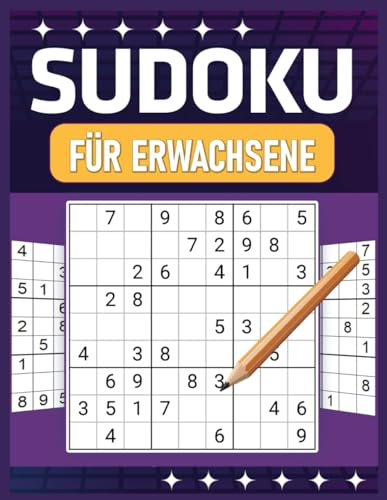 Sudoku für Erwachsene: Ein Buch mit einfachen, mittleren und schwierigen Schwierigkeitsgraden. Ein Mathematikspiel für Erwachsene, Jugendliche und Senioren mit vollständigen Lösungen.