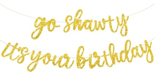 Letrero de Cumpleaños Dorado con Purpurina Cursiva,Go Shawty It's Your Birthday Banner,Cartel de Feliz Cumpleaños,Atrezzo Reutilizable para Cumpleaño,para Adultos,Adolescentes.