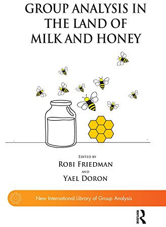 Group Analysis in the Land of Milk and Honey (The New International Library of Group Analysis) (English Edition)