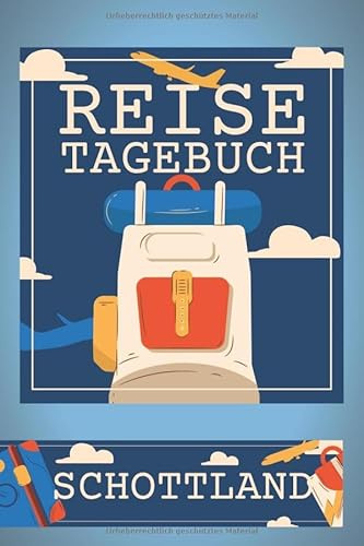 Reisetagebuch Schottland: Reisebuch und Travel Journal zum Selbstschreiben mit vorgedruckten Seiten - Urlaubstagebuch und Erinnerungsbuch für den Urlaub in Schottland