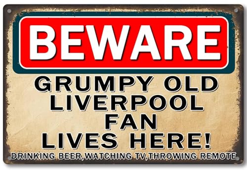 Liverpool Gifts Metal Tin Sign, 8x12In Vintage Beware Grumpy Old Liverpool Fan Lives Here Football Club Present for Wall Art Home Room Bedroom Bar Pub Decor for Men Women Boys Fans Cave Poster Plaques