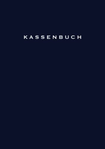 Kassenbuch: Übersichtliches DIN A5 Kassenbuch für Unternehmen, Gastronomen oder Vereine mit 100 Seiten