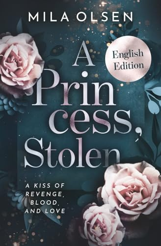 A Princess, Stolen (A Kiss of Revenge, Blood, and Love, Band 1)