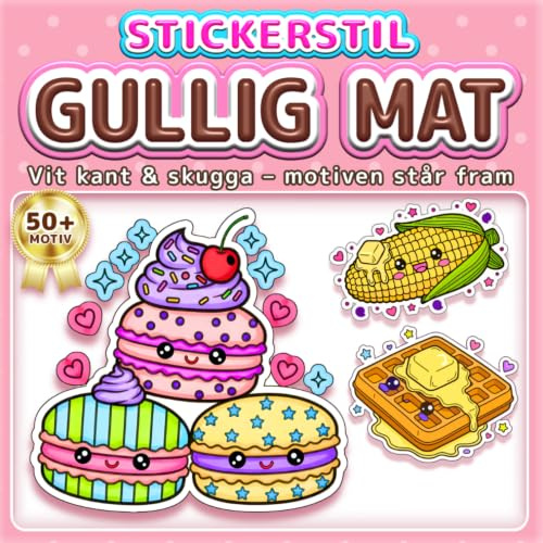 GULLIG MAT: ENKEL OCH ROLIG MÅLARBOK: Över 50 motiv i klistermärkesstil för barn och vuxna. Avkoppling och stresshantering. Perfekt present till flickor och pojkar