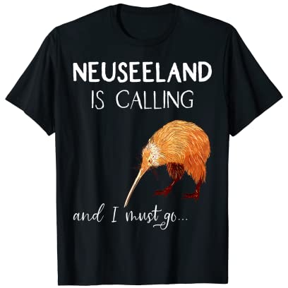 Neuseeland is calling, and I must go... New Zealand Spruch T-Shirt