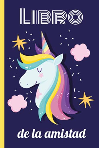 Libro de la amistad: ¡Pídeles a tus amigos que rellenen tu libro para conocerlos mejor! Tema unicornio - Libro en color - Formato A5