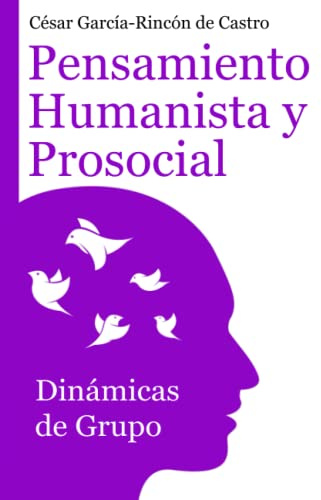 Pensamiento Humanista y Prosocial: Dinámicas de Grupo