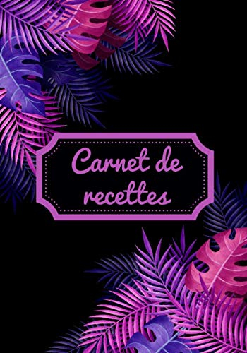 Carnet de recettes: Carnet de cuisine | livre de cuisine à compléter | 100 pages vierges | Noter vos recettes et créations de plats, entrée, desserts ... Cadeau pour Boulanger, Pâtissier, Cuisinier.