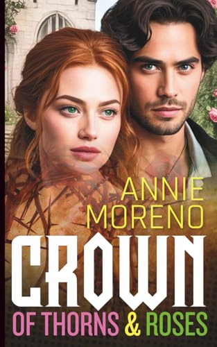 Crown of Thorns and Roses: A Shadow Court Romance (Annie Moreno's Standalone Fantasy Romance Collection)