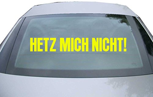Indigos UG Aufkleber Heckscheibe & Motorklappe - neongelb - 600x85 mm - Hetz mich nicht! - selbstklebender Sticker für Auto, Fenster, Bus oder LKW