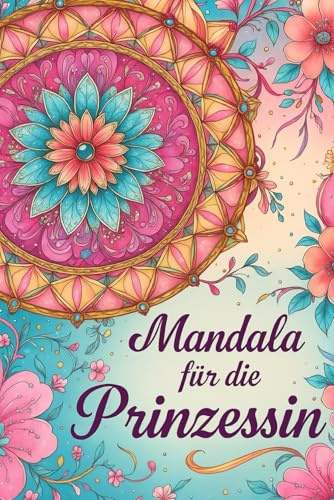 Mandala für die Prinzessin: Kreativer Malspaß