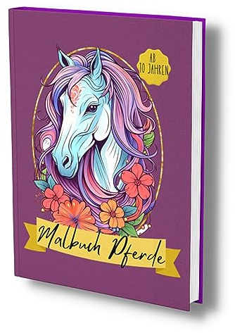 Malbuch Pferde ab 10 Jahren: Das Pferdemalbuch für Mädchen & Teenager . Mit tollen Motiven und wunderschönen Designs. Format: A4. (Beauty Horses- Pferde Malbücher, Band 6)