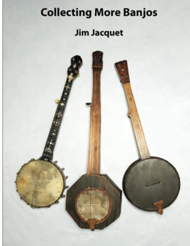 COLLECTING MORE BANJOS